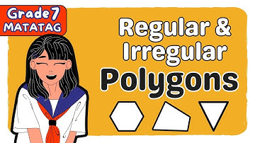 REGULAR AND IRREGULAR POLYGON | GRADE 7 MATATAG | FIRST QUARTER [TAGALOG MATH TUTORIAL]