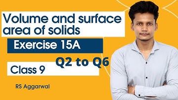 Ex 15A Q2 to Q6 Class 9 Volume and Surface area of solids | RS Aggarwal | Rajmith study