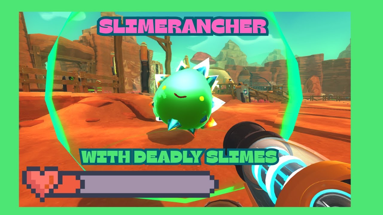 Beating Slime Rancher, with DEADLY Slimes