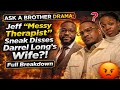 ASK A BROTHER Drama: Jeff “Messy Therapist” Sneak Disses Darrel Long’s Wife? Full Breakdown
