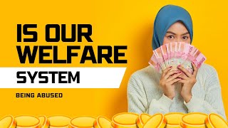 How Bad Is The Abuse of The Welfare System?