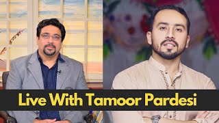 Live with Tamoor Pardesi