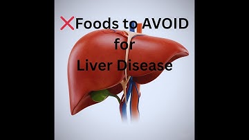 Liver Disease Diet: Foods to Avoid for a Healthy Liver