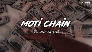 Moti Chain Mota Paisa💸🤑 Slowed+Reverb