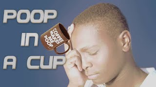 Poop In A Cup?