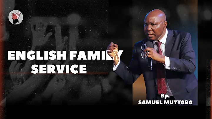 Bp. Samuel Mutyaba | English Family Service | 07 12 2025
