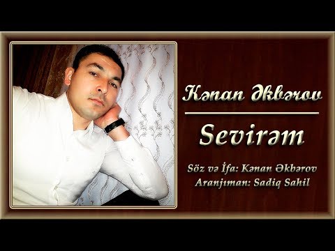 Kenan Akberov - Sevirem (Şeir) Yeni