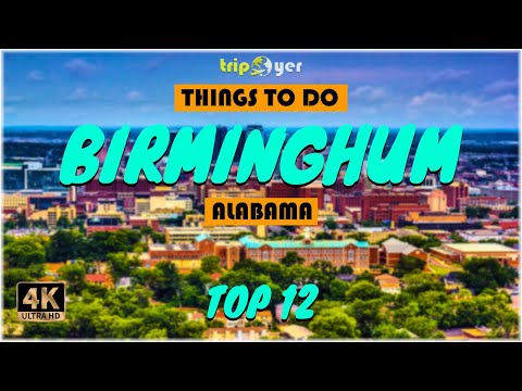 Video: Top 13 lucruri de făcut în Birmingham, Alabama