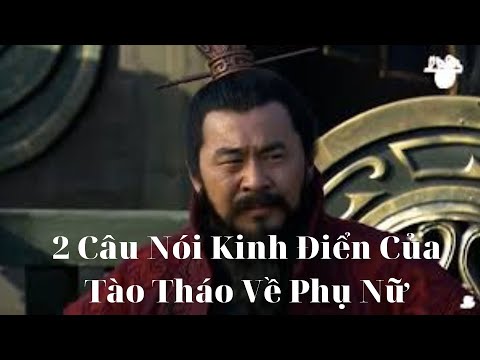 Video 2 Câu Nói Nổi Tiếng Của Tào Tháo Về Phụ Nữ | Sống Và... - youtube