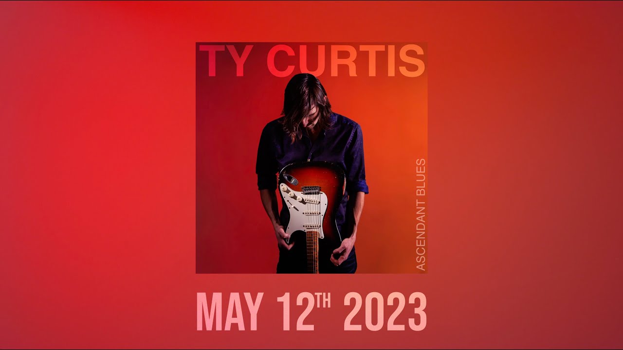 Watch Ty Curtis - "Ascendant Blues" New Album Coming May 12th, 2023 on YouTube Watch Ty Curtis - "Ascendant Blues" New Album Coming May 12th, 2023 on YouTube