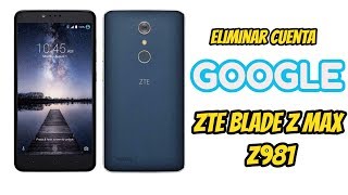 Quitar Cuenta Google ZTE Z MAX z981 z982 z983 Octubre 2019