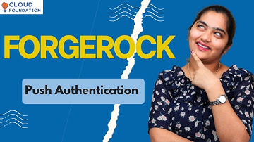 Push Authentication in ForgeRock | ForgeRock Authentication | Push Auth ForgeRock | CloudFoundation