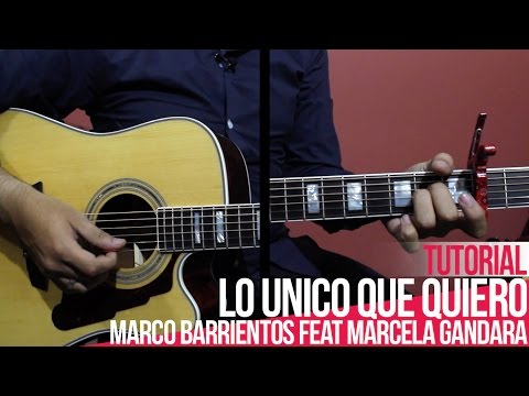 TUTORIAL | Lo Unico Que Quiero - Marco Barrientos Feat Marcela Gandara | Acordes | Intro |