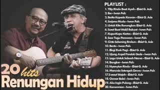 20 hits Renungan Hidup EBIET G ADE & IWAN FALS