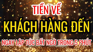 Thu Hút Tiền Bạc Thu Hút Khách Hàng Bất Ngờ Trong 5 Phút I Sức Mạnh Tiềm Thức Luật Hấp Dẫn