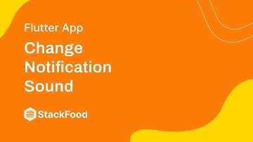 How to Change Notification Sound in StackFood?