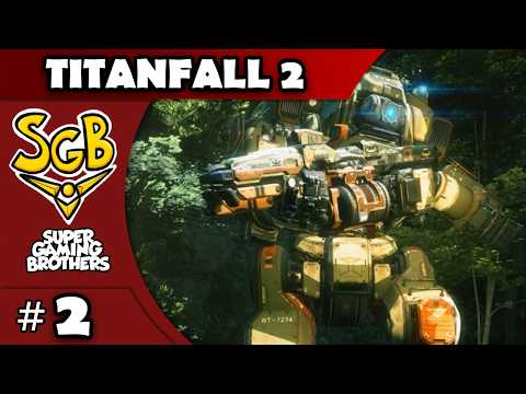 SGB Play: Titanfall 2 - Part 2 | Quit Nagging Me, BT!