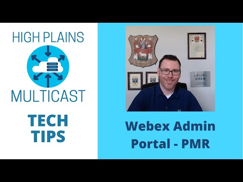 Tech Tips - Webex Admin Portal - PMR