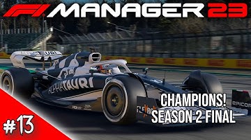 Danny Ric "You Are The Champion" - Season 2 End - Alpha Tauri Speedrun #13 - F1 Manager 2023