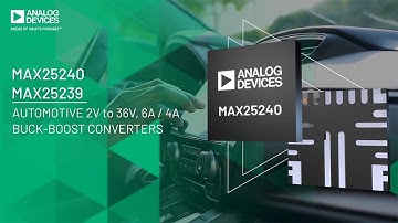MAX25240/39: HV Low Iq 6A/4A Buck-Boost Converter 400kHz/2.1MHz