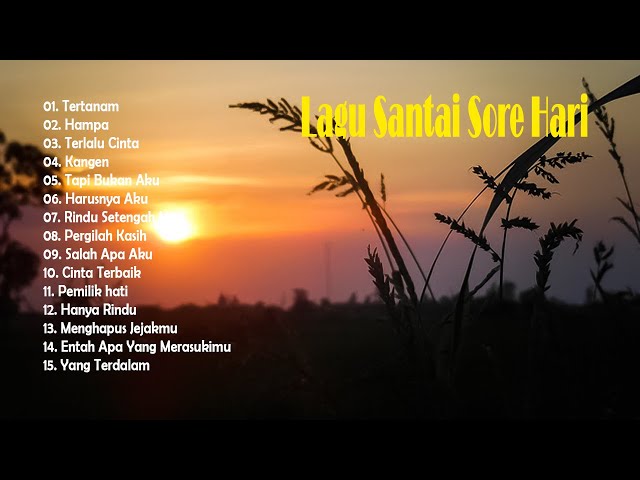 Lagu Santai Sore Hari - Lagu Nostalgia Paling Dicari Enak Didengar 2021 class=