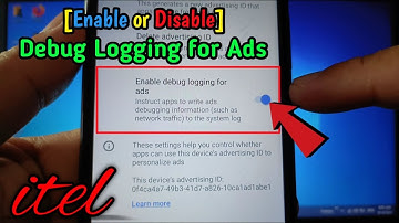 How to enable or disable debug logging for ads on itel S15