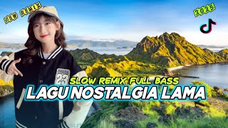PALING ENAK DIDENGAR LAGU NOSTALGIA 80 AN SLOW REMIX FULL BASS VIRAL TIKTOK LAGU NOSTALGIA LAMA
