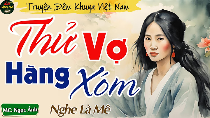 Truyện Ngắn Thầm Kín Rất Hay 2025 - Thử Vợ Hàng Xóm || Ngọc Ánh Kể Chuyện Đêm Khuya