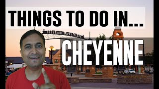 Best Attractions and Places to See in Cheyenne, Wyoming WY