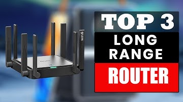 Best Long Range Router - Top 3 Best WIFI Router For Long Range 2025