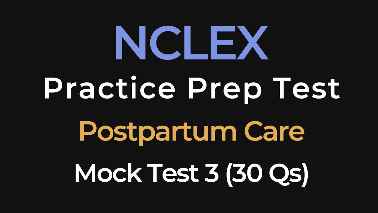 NCLEX Practice Test 3 | Postpartum Care | Postpartum Care, Lochias | 30 Questions