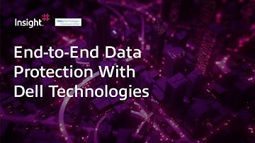 End-to-End Data Protection With Dell Technologies