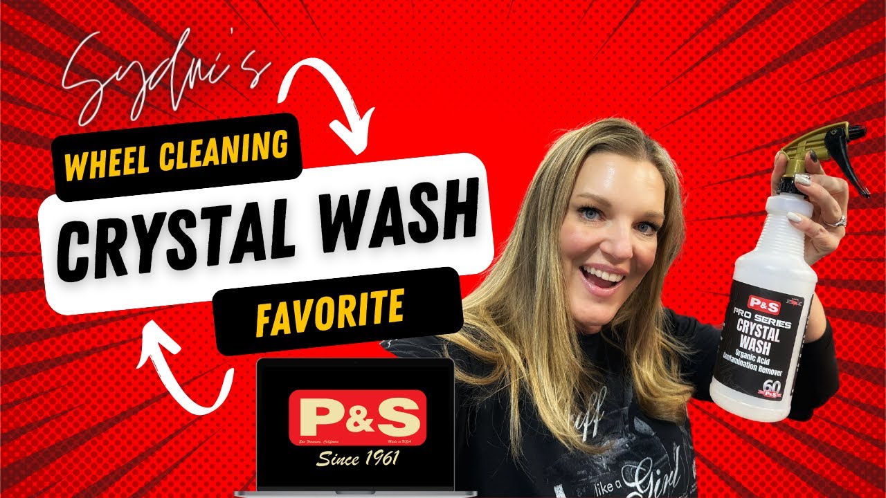 P&S Crystal Wash & Brake Buster - Sydni's Favorite Wheel Cleaning Method 