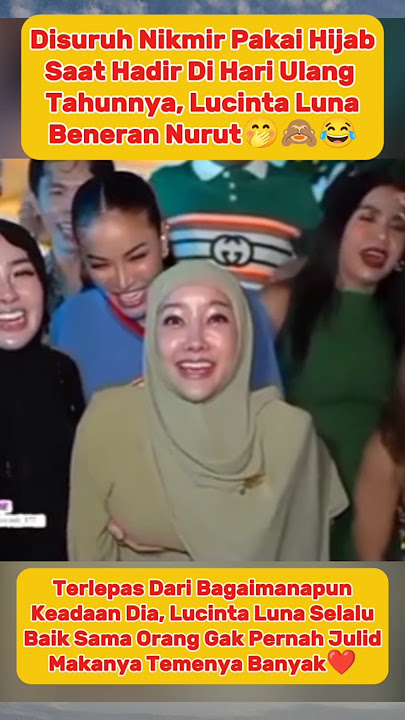 Disuruh Nikmir Pakai Hijab Di Ultahnya, Lucinta Luna Nurut😂 #lucintaluna #nikitamirzani