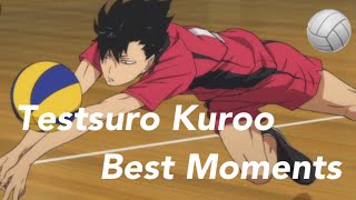 Tetsuro Kuroo Best Moments!