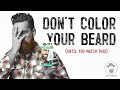 Dont colour your beard  until you watch this 