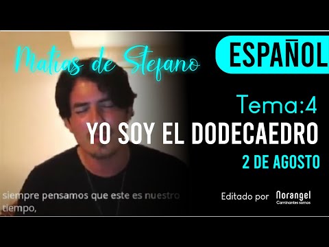 4. YO SOY EL DODECAEDRO - CANALIZACIÓN- MATIAS DE STEFANO - MEDITACIÓN SOLO ESPAÑOL