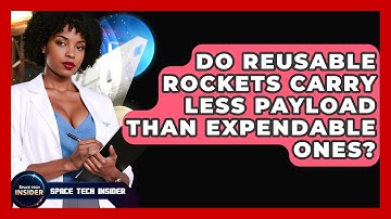 Do Reusable Rockets Carry Less Payload Than Expendable Ones? - Space Tech Insider