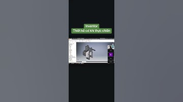 Inventor-thiết kế cơ khí thực chiến