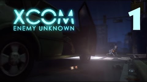 X-COM: Enemy Unknown — Серия 1 Вступление