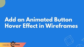 How to Add an Animated Button Hover Effect in Wireframes?