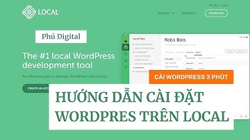 [Cực Dễ] Hướng dẫn cài đặt Wordpress offline trên localhost bằng phần mềm LocalWP || #Phú Digital