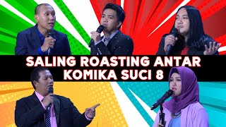 Pecah Babak 5 Besar! Saling Roasting antar Komika SUCI  8