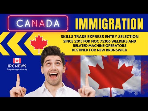Skills Trade Express Entry  for NOC 72106 Welders and related machine operators for New Brunswick