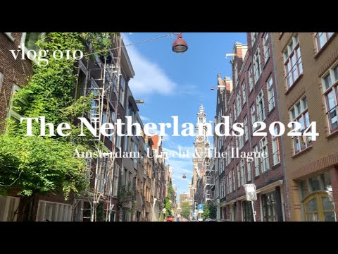 vlog 010 / amsterdam, utrecht, the hague oh my !