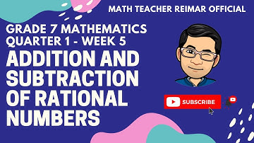 ADDITION AND SUBTRACTION OF RATIONAL NUMBERS | MATH 7 | MELCS Q1-W5 | TAGALOG | TEACHER REIMAR