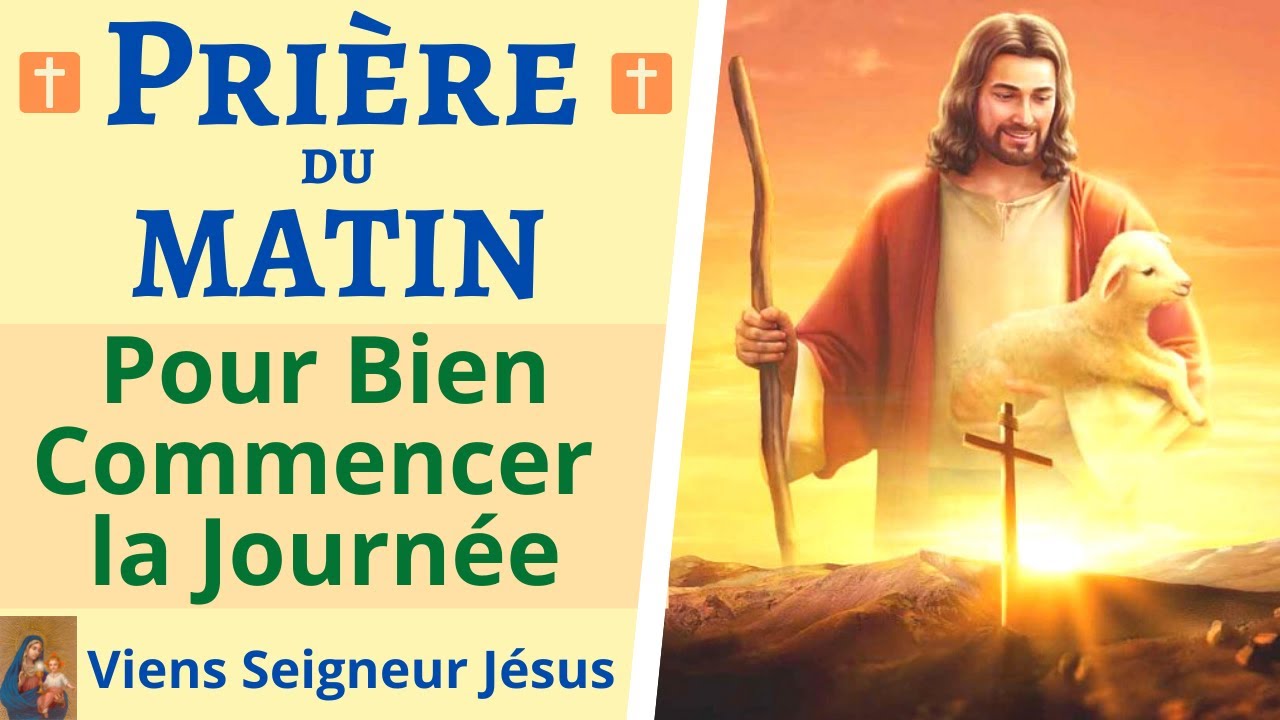 Prière Puissante Du Matin Pour Bien Commencer La Journée