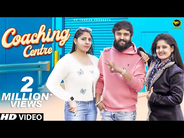 Dk Thakur : Coaching Center कोचिंग सेंटर ( Official Video ) | New Haryanvi Songs Haryanavi 2022 class=