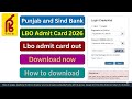 Punjab and Sind Bank LBO Admit Card 2026 | PSB LBO Admit Card 2026 Kaise Download Kare | Exam Date &amp;