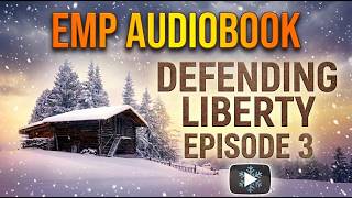 Defending Liberty | Post Apocalyptic EMP Audiobook | Episode 3 - Wolves